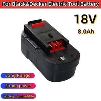 18V 8000mAh įkraunami įrankiai Baterija juodai & Decker Hpb18 Fs180 A1718 A18NH BD18PSK EPC18 HP188F2B KC1800Sk Fs1800
