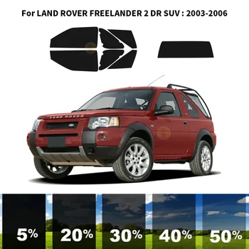 Precut nanokeramikos automobilis UV langų atspalvio rinkinys Automobilinė langų plėvelė LAND ROVER FREELANDER 2 DR visureigiui 2003-2006
